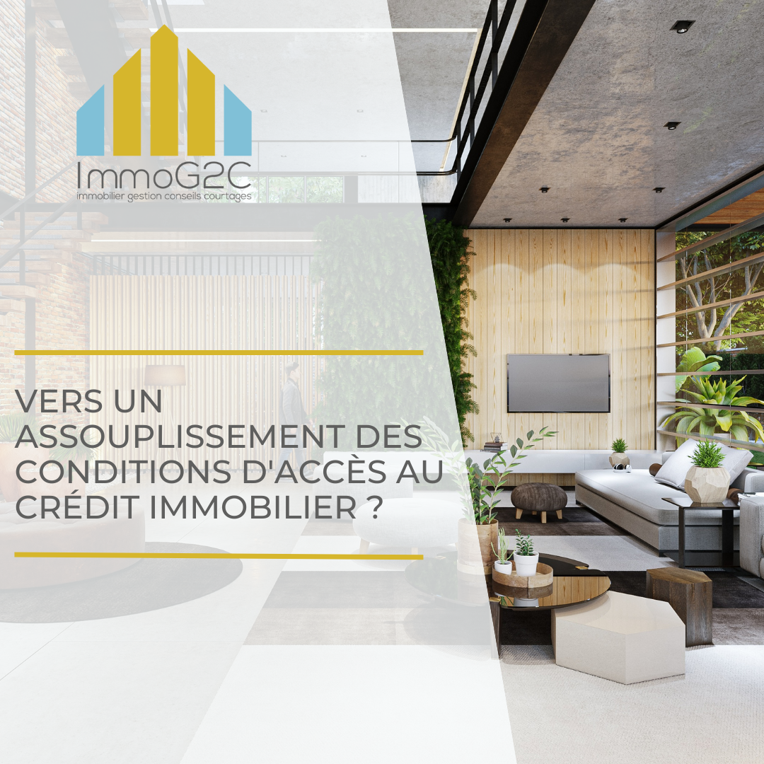 Les conditions d'accès au crédit immobilier vont être assouplies par le gouvernement Les conditions d'accès au crédit immobilier vont être assouplies par le gouvernement