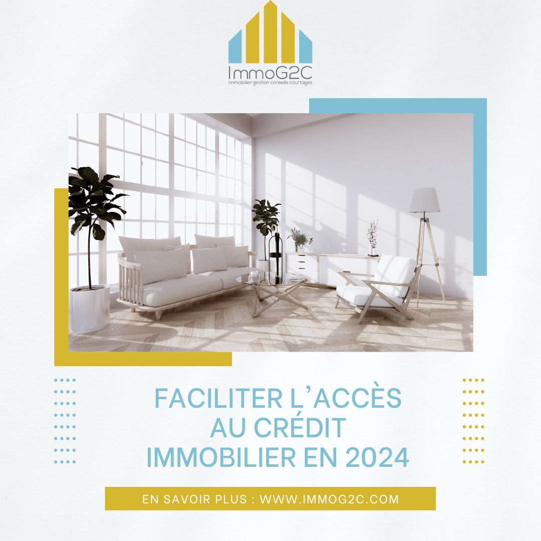 Faciliter l'accès au crédit immobilier en 2024 Faciliter l'accès au crédit immobilier en 2024
