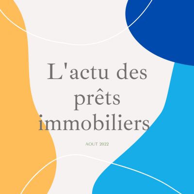 L'actu des prêts immobiliers