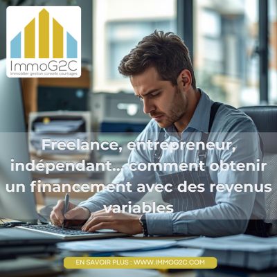 Freelance, entrepreneur, indépendant… comment obtenir un financement avec des revenus variables