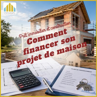 Prêt immobilier et construction : comment financer son projet de maison ?
